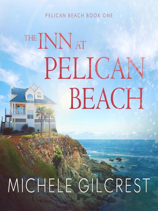 Title details for The Inn At Pelican Beach by Michele Gilcrest - Available